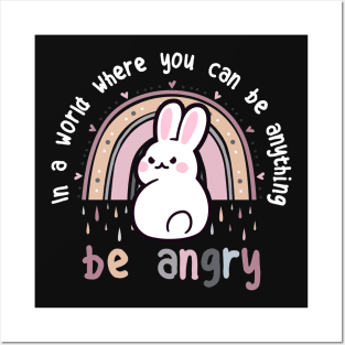 Bunny Rabbit Be Angry Posters and Art